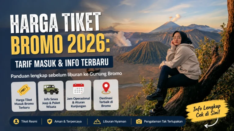 Harga Tiket Bromo 2026: Tarif Masuk & Info Terbaru