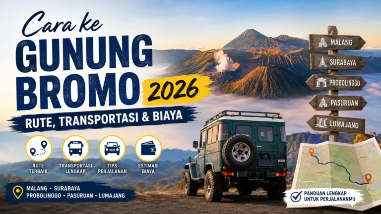 Cara ke Gunung Bromo 2026: Rute, Transportasi & Biaya